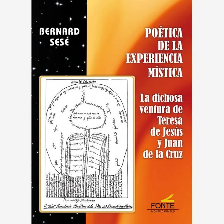 Poética de la experiencia mística. La dichosa ventura de Teresa de Jesús y Juan de la Cruz