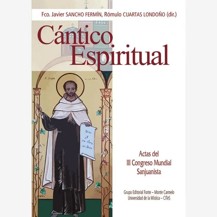Cántico Espiritual. Actas del III Congreso Mundial Sanjuanista