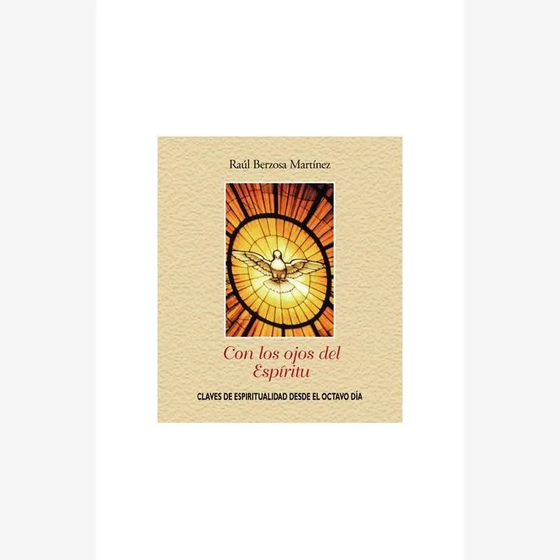 Con los ojos del Espíritu. Claves de espiritualidad desde el Octavo día