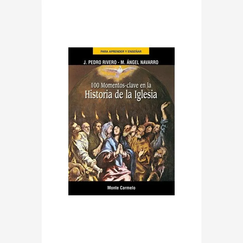 100 Momentos-clave de la Historia de la Iglesia