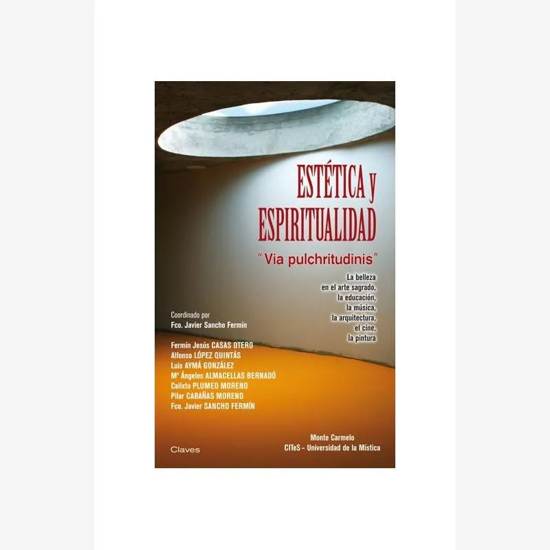 Estética y espiritualidad. «Via pulchritudinis». La belleza en el arte sagrado, la educación, la música, la arquitectura, el cine, la pintura