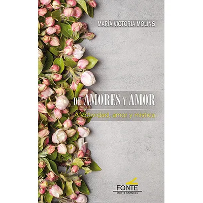 De amores y amor. Afectividad, amor y mística
