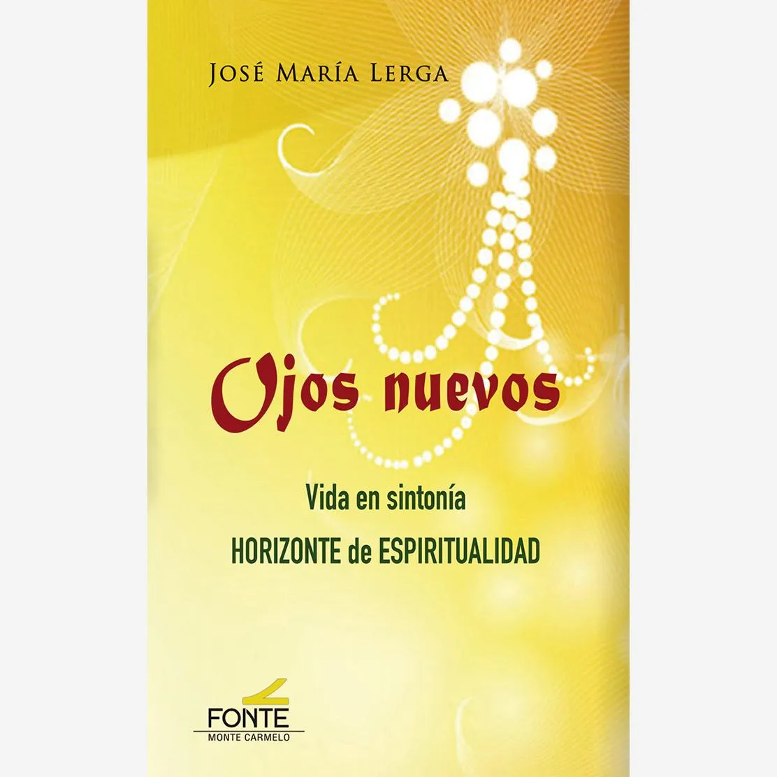 Ojos nuevos. Vida en sintonía. HORIZONTE de ESPIRITUALIDAD
