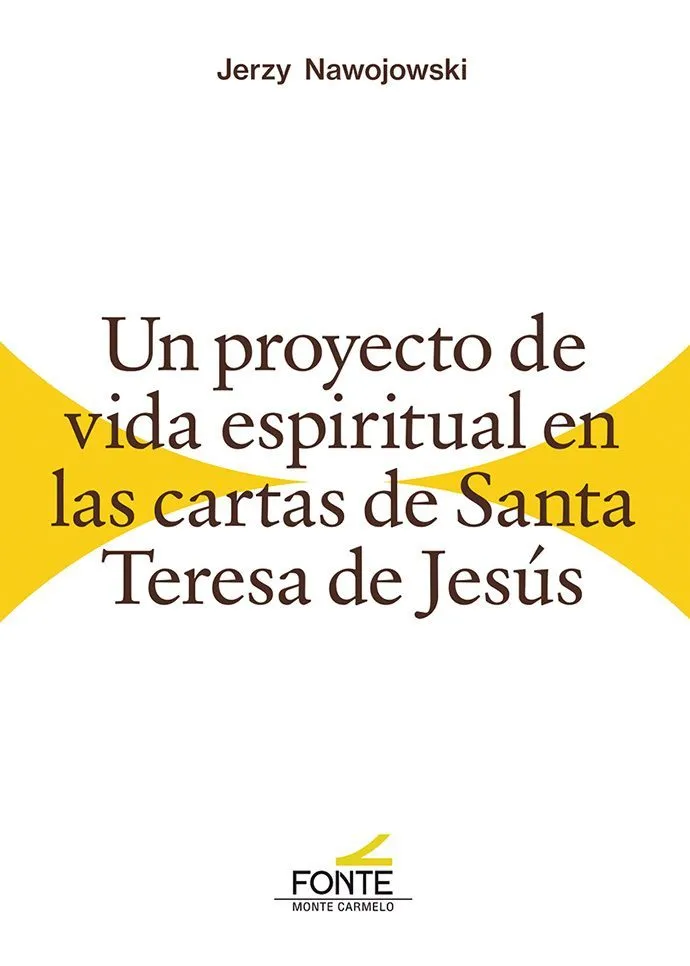 Un proyecto de vida espiritual en las cartas de Santa Teresa de Jesús