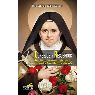 Consejos y recuerdos. recogidos por sor Genoveva de la Santa Faz, hermana y novicia de santa Teresa del Niño Jesús